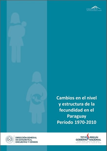Cambios en el nivel y estructura de la fecundidad en el Paraguay. Período 1970 - 2010