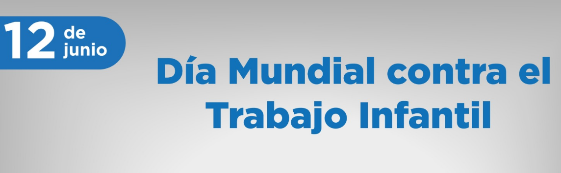 12 de junio - Día Mundial contra el Trabajo Infantil